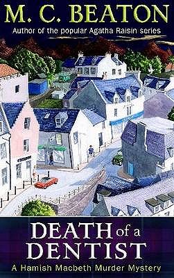 Death of a Dentist (Hamish Macbeth) M.C. Beaton