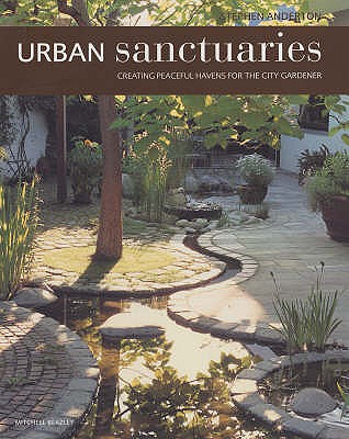 Image for Urban Sanctuaries : Peaceful Havens for the City Gardener