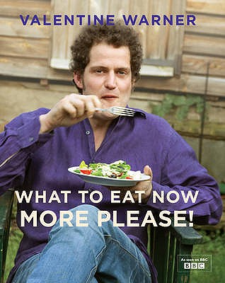 What to Eat Now: More Please! [Hardcover] Valentine Warner and Howard Sooley