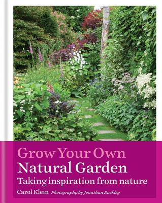 Grow Your Own Natural Garden Taking Inspiration From Nature