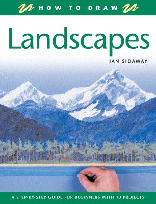 Landscapes: A Step-By-Step Guide for Beginners with 10 Projects