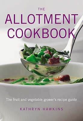 Allotment Cookbook Hawkins, Kathryn