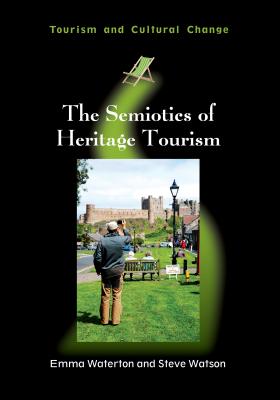 The Semiotics of Heritage Tourism (Tourism and Cultural Change, 35)