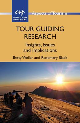 Tour Guiding Research: Insights, Issues and Implications (Aspects of Tourism, 62)
