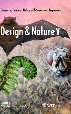 Design and Nature V: Comparing Design in Nature with Science and Engineering (WIT Transactions on Ecology and the Environment)