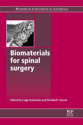 Biomaterials for Spinal Surgery (Woodhead Publishing Series in Biomaterials)