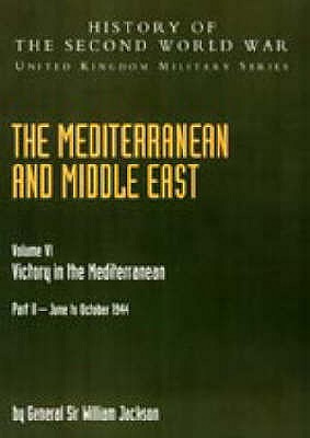 Mediterranean and the Middle East. Vol. VI. Victory in the Mediterranean. Part II. June to October 1944. History of the Second World War.