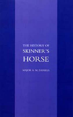 SKINNER'S HORSE: The History of the 1st Duke of Yorks Own Lancers