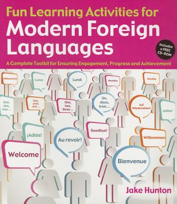 Fun Learning Activities for Modern Language: A Complete Toolkit for Ensuring Engagement, Progress and Achievement
