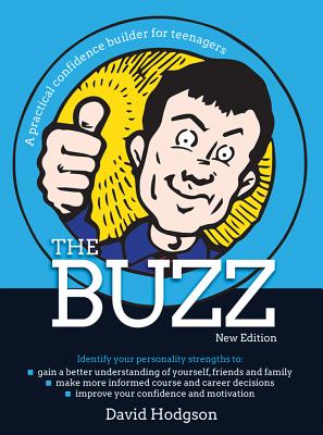 The Buzz: A practical confidence builder for teenagers - New Edition