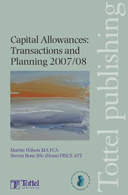 Capital Allowances: Transactions and Planning 2007-08