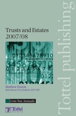 Trusts & Estates 2007-08: Core Tax Annual