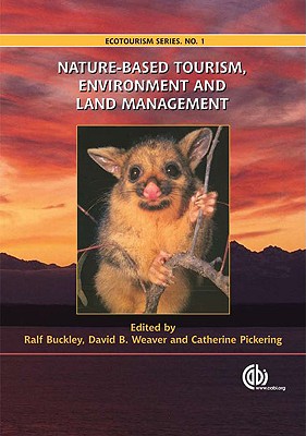 Nature-based Tourism, Environment and Land Management (Ecotourism Series, 1)
