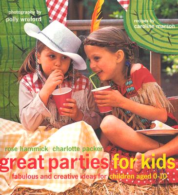 Image for great parties for kids: fabulous and creative ideas for children aged 0-10