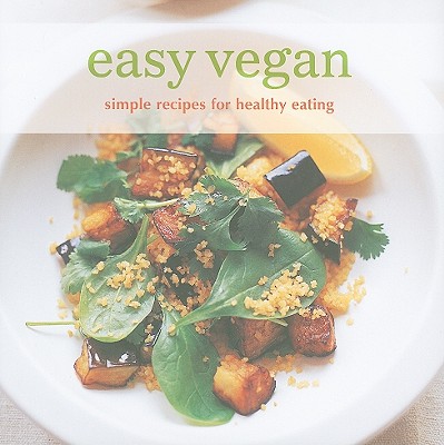 Easy Vegan: Simple Recipes for Healthy Eating
