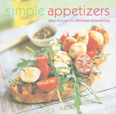 Image for Simple Appetizers: Easy Recipes for Effortless Entertaining