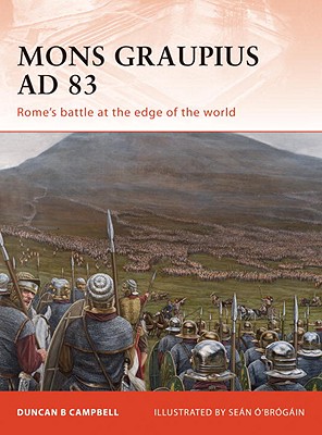 Mons Graupius AD 83: Rome's Battle at the edge of the world
