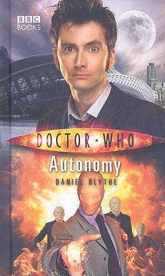 Doctor Who: Autonomy, Blythe, Daniel Doctor Who: Autonomy, Blythe, Daniel