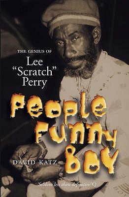 People Funny Boy: The Genius of Lee 'Scratch' Perry, Revised Edition