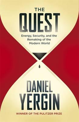 The Quest; The Quest Energy, Security and the Remaking of the Modern World