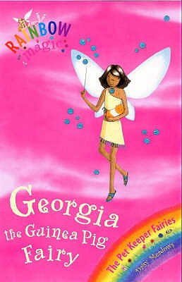 Rainbow Magic: Georgia the Guinea Pig Fairy: The Pet Keeper Fairies Book 3