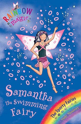 Samantha the Swimming Fairy: The Sporty Fairies Book 5 (Rainbow Magic) Meadows, Daisy and Ripper, Georgie