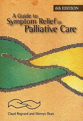 A Guide to Symptom Relief in Palliative Care, 6th Edition