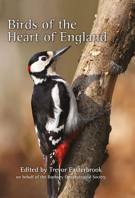 Image for Birds of the Heart of England: A Sixty Year Study 19522011 Birds of the Heart of England: A Sixty Year Study 19522011