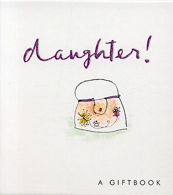 Daughter: 1 (Helen Exley Giftbooks) (Sparkle) [Hardcover] Various; Helen Exley and Joanna Kidney