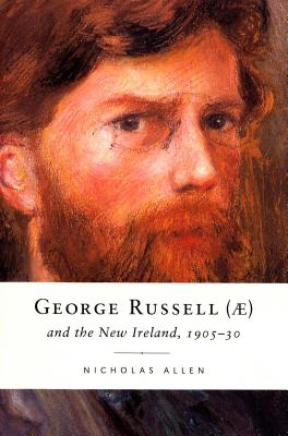 George Russell (AE) and the New Ireland, 1905-30