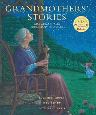 Grandmothers' Stories: Wise Woman Tales from Many Cultures [With 2 CDs]