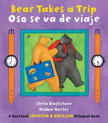 Image for Bear Takes a Trip / Oso Se Va de Viaje (English and Spanish Edition) Bear Takes a Trip / Oso Se Va de Viaje (English and Spanish Edition)