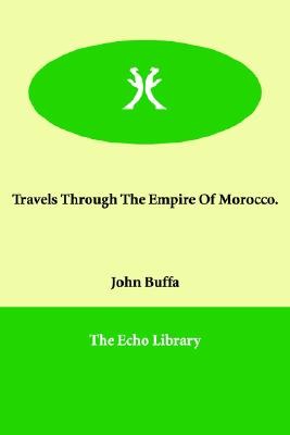 Travels Through the Empire of Morocco