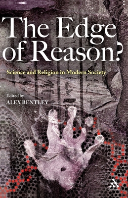 The Edge of Reason: Science and Religion in Modern Society