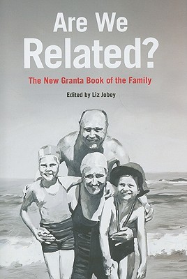 Image for Are We Related?: The Granta Book of the Family