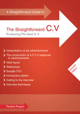 Straightforward CV: Producing the Ideal CV