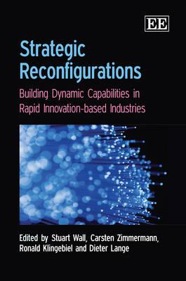 Strategic Reconfigurations: Building Dynamic Capabilities in Rapid Innovation-based Industries