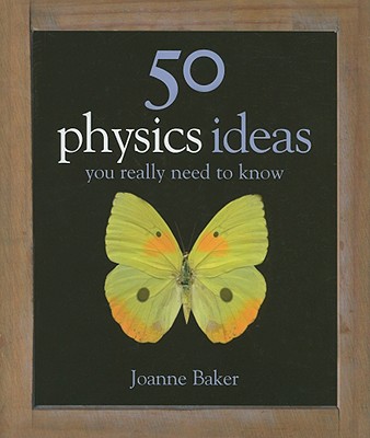 50 Physics Ideas You Really Need to Know (50 ideas)