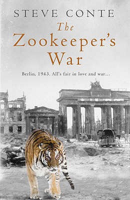 THE ZOOKEEPER'S WAR A Story of Passion and Sacrifice in a City under Fire