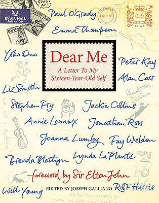 Dear Me: A Letter to My Sixteen-Year-Old Self. Edited by Joseph Galliano