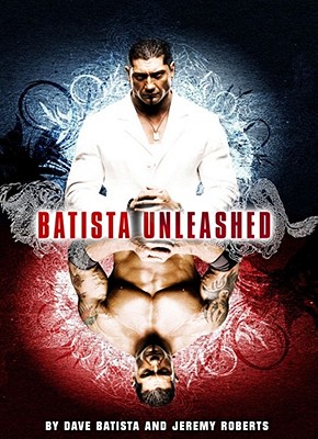 Batista Unleashed (WWE) [Hardcover] Batista, Dave and Roberts, Jeremy