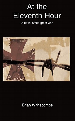 At The Eleventh Hour: A Story of the Great War
