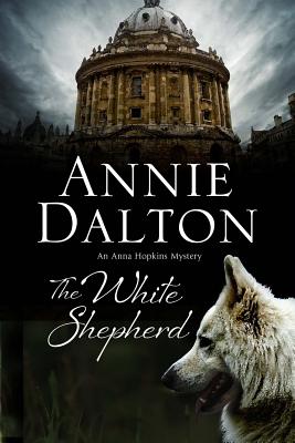 White Shepherd, The (An Anna Hopkins Mystery, 1)