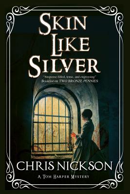 Skin Like Silver: A Victorian police procedural (A Tom Harper Mystery (3))