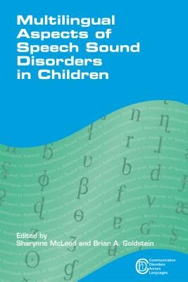 Multilingual Aspects of Speech Sound Disorders in Children (Communication Disorders Across Languages, 6)