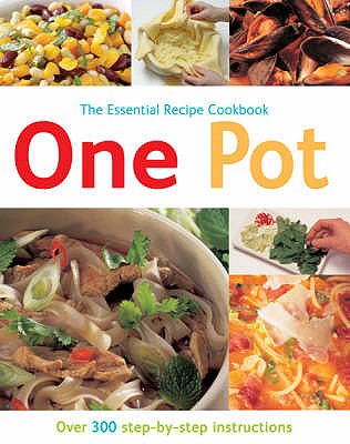 One Pot (The Essential Recipe Cookbook Series)