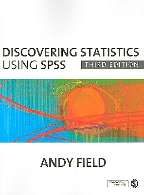 Discovering Statistics Using SPSS, 3rd Edition (Introducing Statistical Methods)