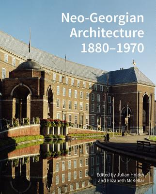 Neo-Georgian Architecture 1880-1970: A Reappraisal (Historic England)