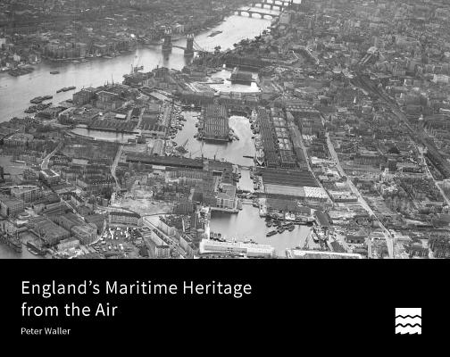 England's Maritime Heritage from the Air (Historic England)