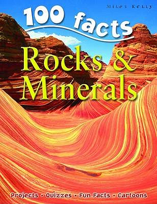 100 Facts Rocks & Minerals: Become a Geologist and Learn All about the Rocks and Mineral